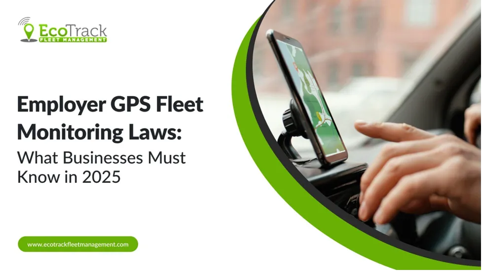 Key Legal Considerations for GPS Fleet Monitoring in 2025
