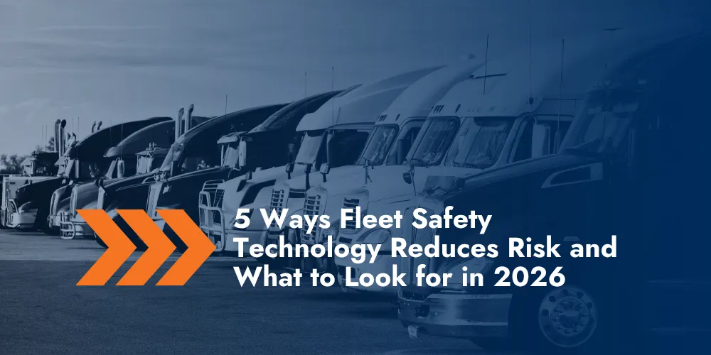 Five Fleet Safety Technologies to Reduce Risk
