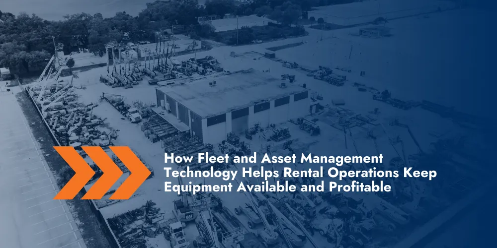 Fleet and asset management in equipment rental