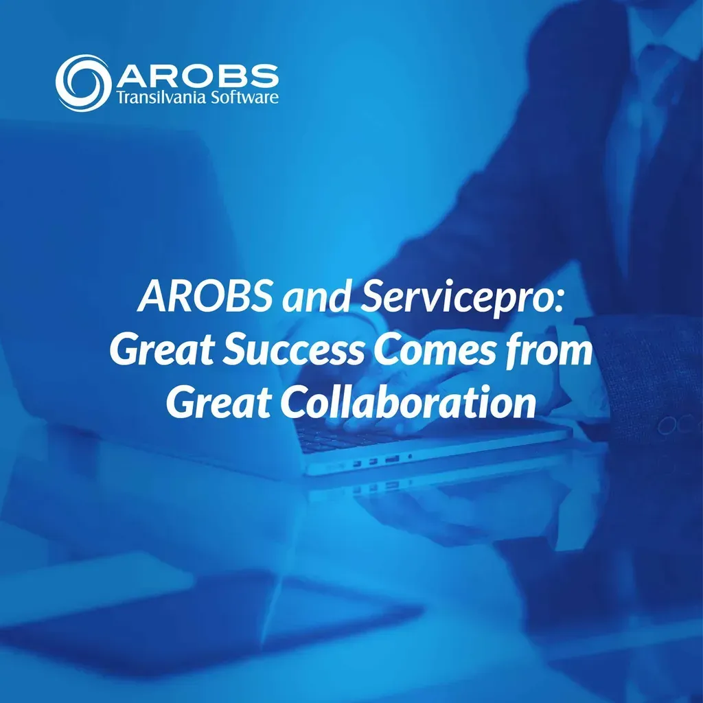 AROBS and Servicepro: Collaborative Success in Software Development