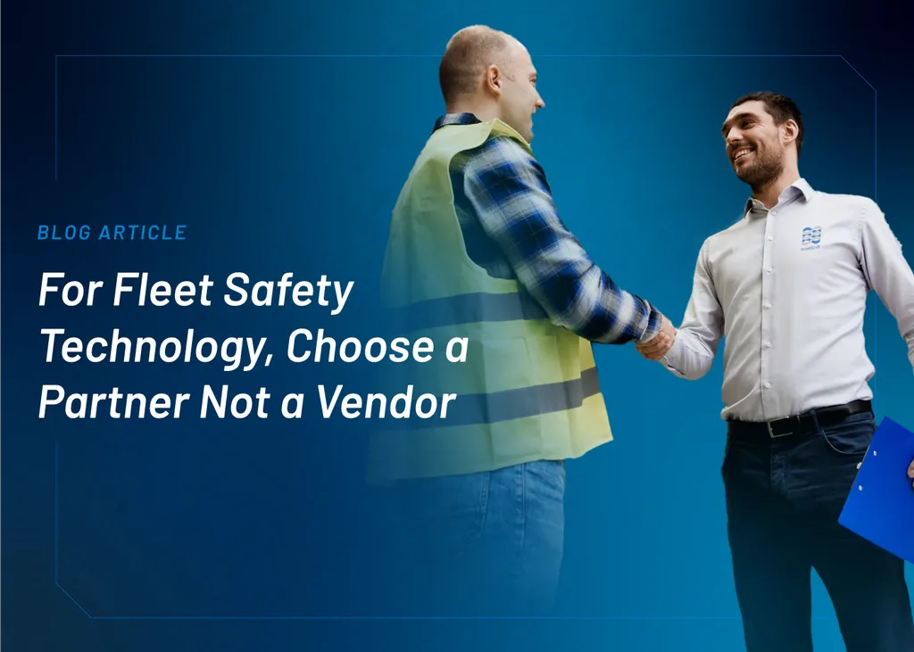 Choosing a Partner for Fleet Safety Technology Needs