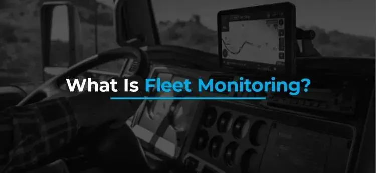 Overview of Fleet Monitoring and Its Benefits