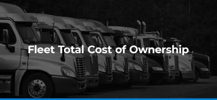 Understanding Total Cost of Ownership in Fleet Management