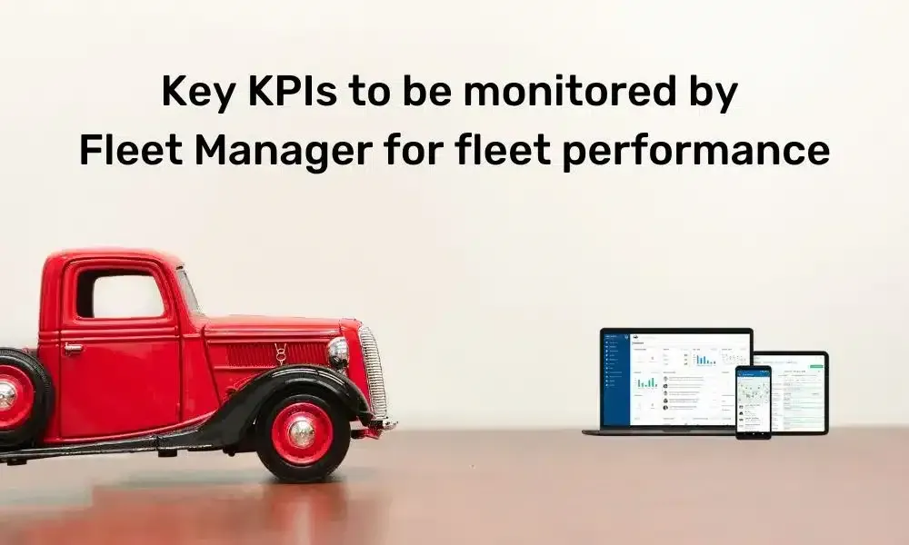 Key Performance Indicators for Effective Fleet Management