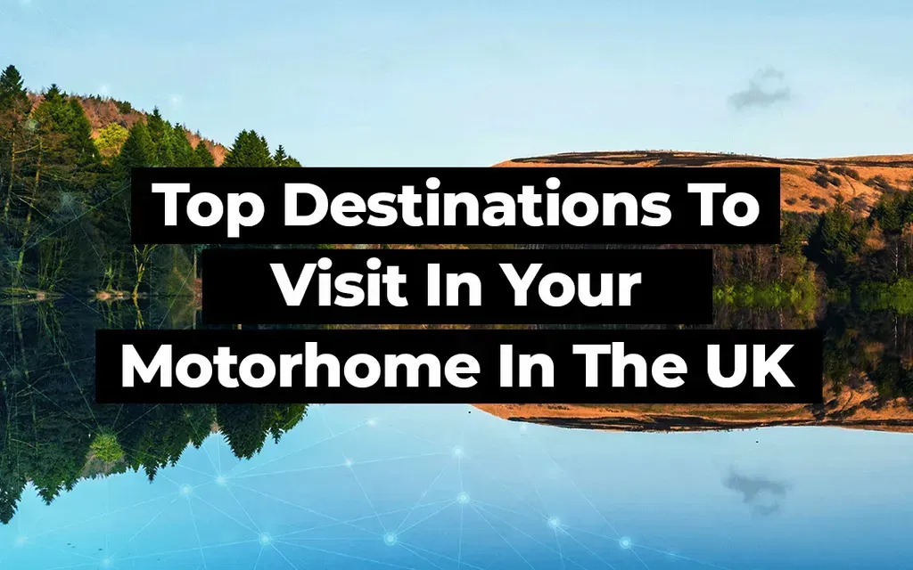 Top UK Motorhome Destinations for Travel Enthusiasts