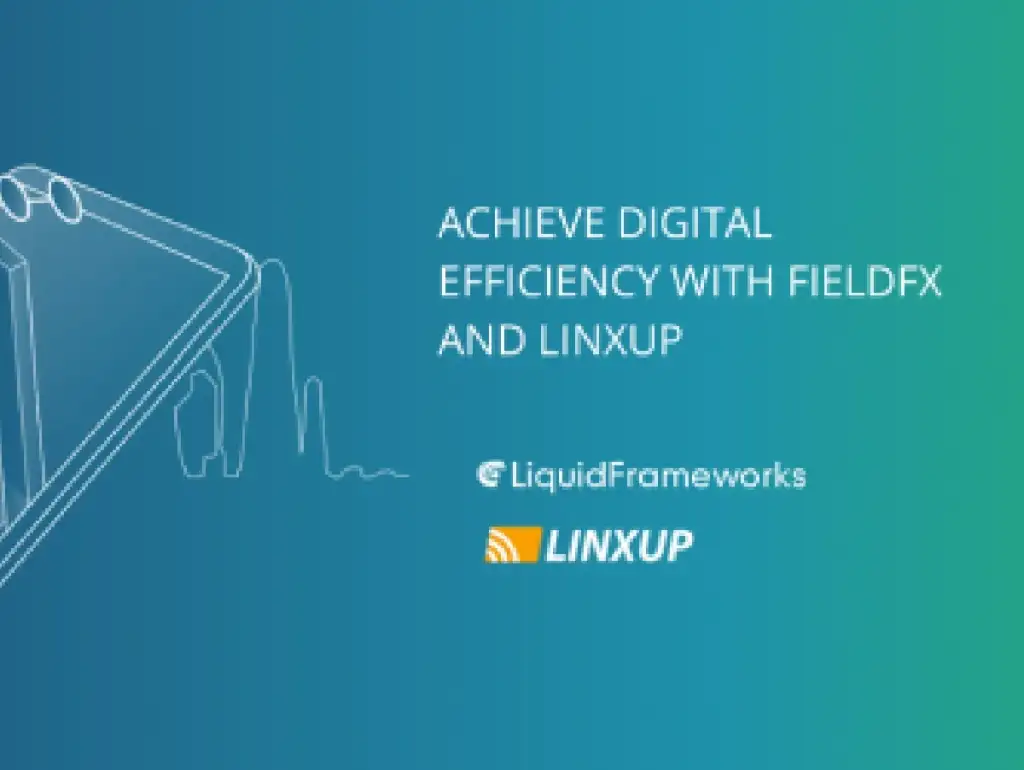 Enhancing Efficiency with FieldFX and Linxup Solutions