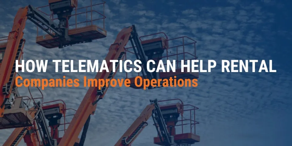 Telematics Enhances Visibility in Equipment Rental Operations