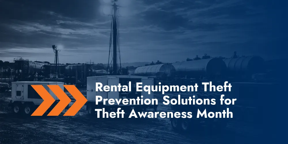 Equipment Theft Prevention Solutions for Rental Firms
