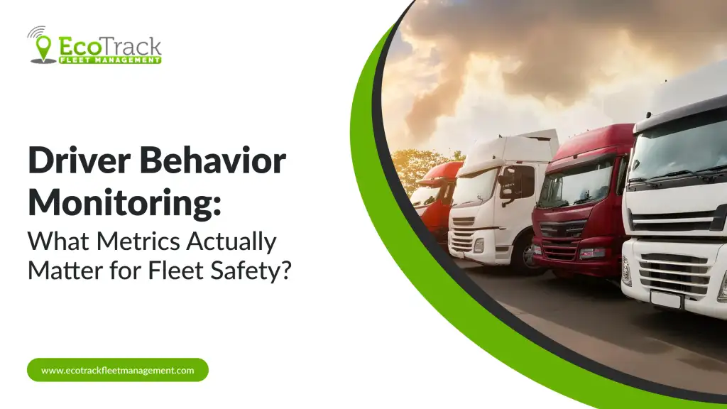 Key Driver Metrics for Enhancing Fleet Safety