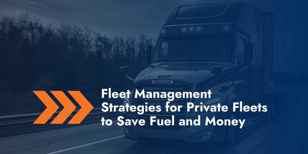 Private Fleet Strategies to Reduce Fuel Costs