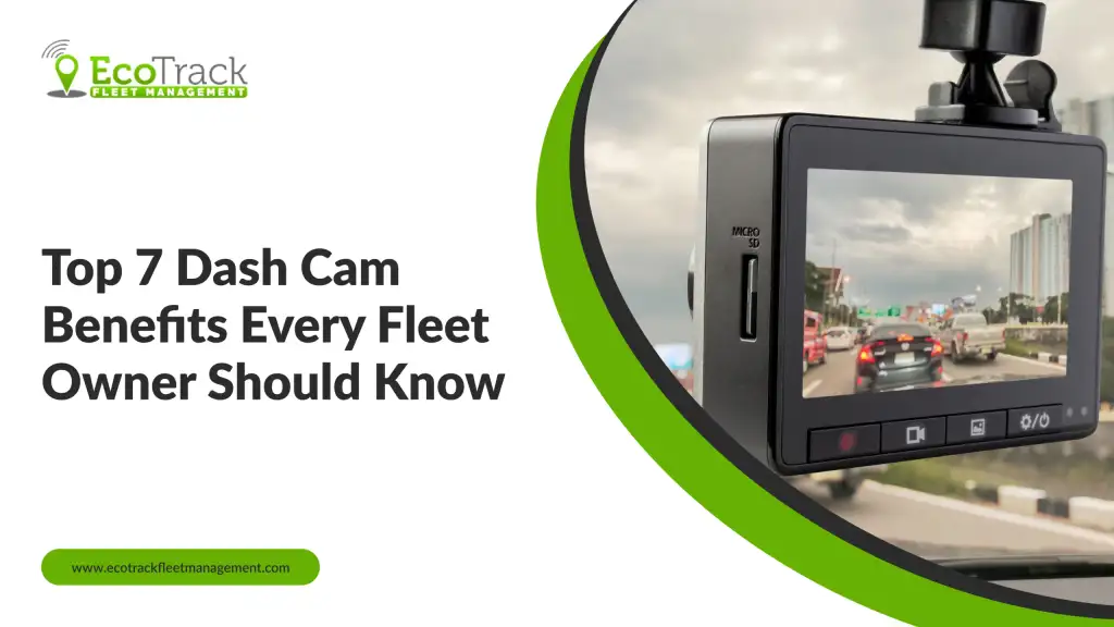 Key Benefits of Dash Cams for Fleet Management