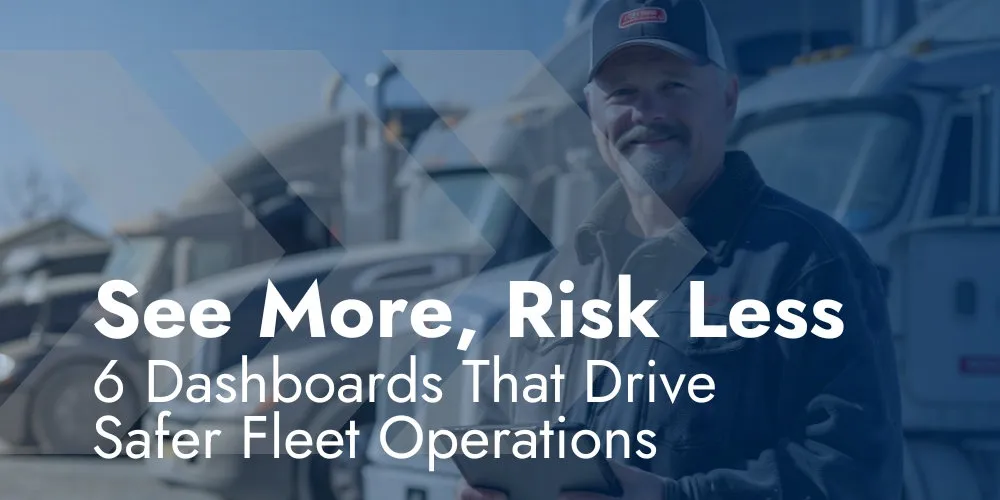 Six Dashboards to Enhance Fleet Safety and Operational Efficiency