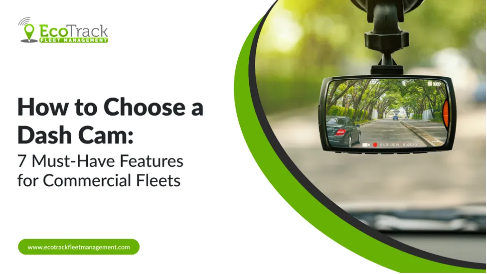 Key Features to Select Dash Cams for Commercial Fleets